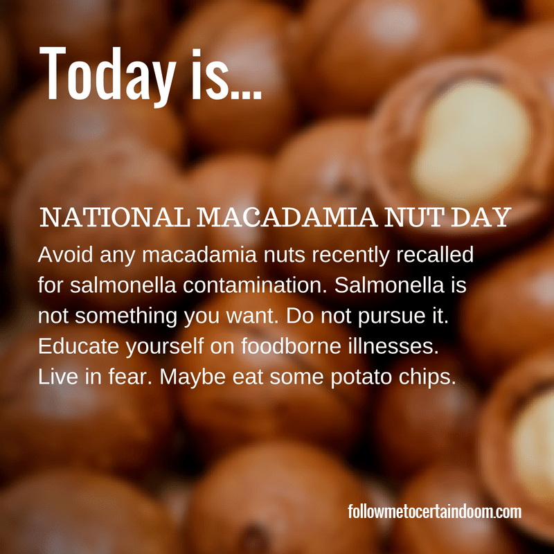 9:4_Today is... National Macadamia Nut Day